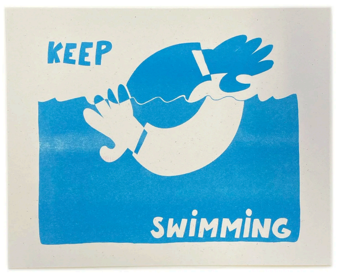 "Just Keep Swimming" Risograph